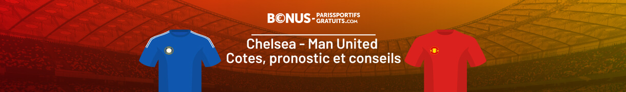 informations pour parier chelsea vs man united